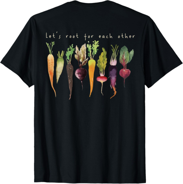 Let's Roots For Each Other 2 Sided Funny Vegetable T-Shirt - Image 3